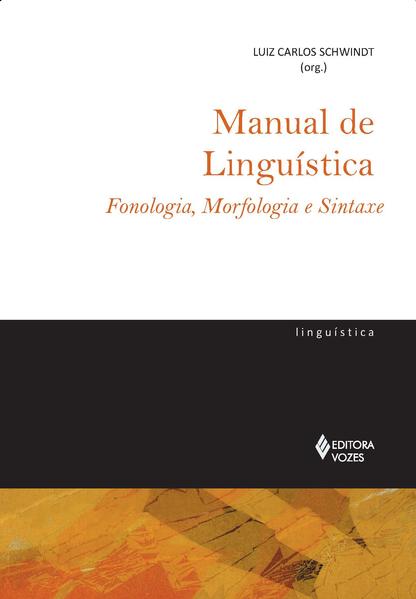 Manual de linguística, livro de Luiz Carlos Schwindt (Org.)