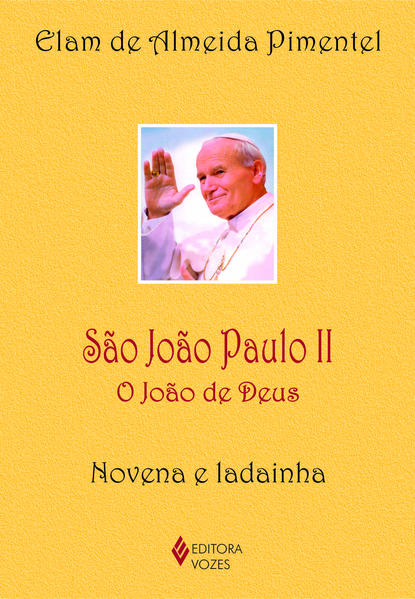 São João Paulo II. O João de Deus - Novena e ladainha, livro de Elam de Almeida Pimentel