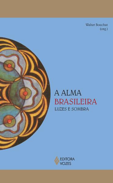 Alma brasileira, A, livro de Walter Boechat (Org.)