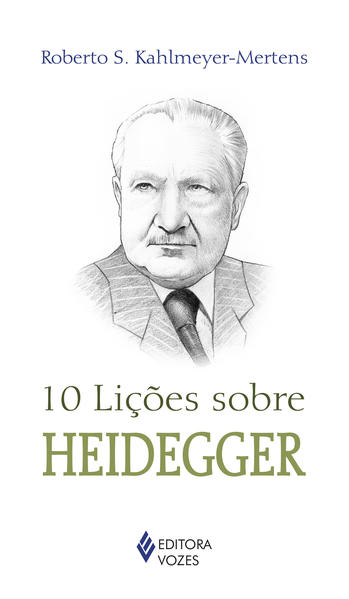 10 lições sobre Heidegger, livro de Roberto S. Kahlmeyer-Mertens
