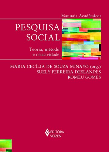 Pesquisa social – Teoria, método... – Série Manuais, livro de Maria Cecília de Souza Minayo (Org.)