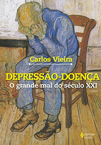 Depressão-doença – O grande mal do século XXI, livro de Carlos Vieira