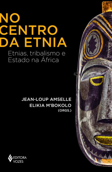 No centro da etnia. Etnias, tribalismo e Estado na África, livro de 