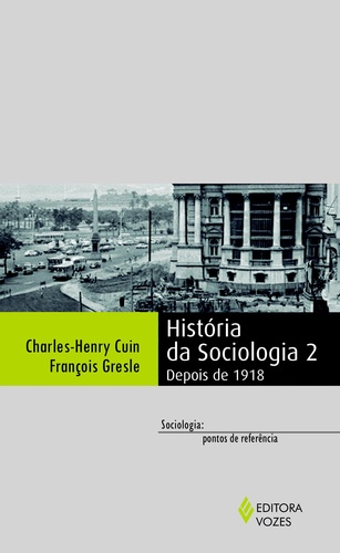História da sociologia 2: depois de 1918, livro de Charles-Henry Cuin e François Gresle