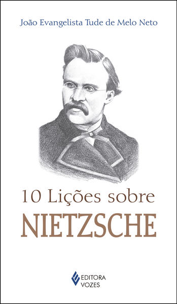 10 lições sobre Nietzsche, livro de João Evangelista Tude de Melo Neto