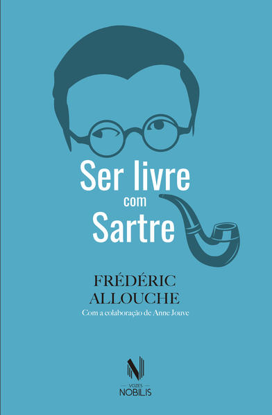 Ser livre com Sartre, livro de Fréderic Allouche