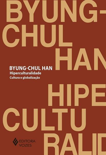Hiperculturalidade. Cultura e globalização, livro de Byung-Chul Han