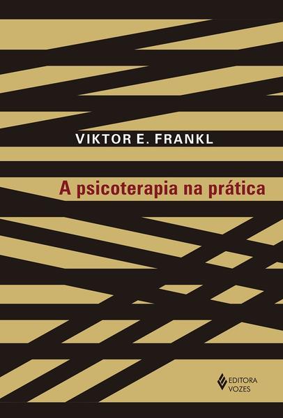 A Psicoterapia na prática, livro de Viktor E. Frankl