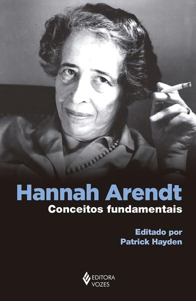 Hannah Arendt. Conceitos fundamentais, livro de Patrick Hayden