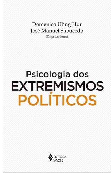 Psicologia dos extremismos políticos, livro de Domenico Uhng Hur, José Manuel Sabucedo