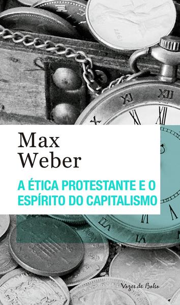 A Ética protestante e o espírito do capitalismo Ed. bolso, livro de Max Weber