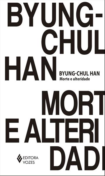 Morte e alteridade, livro de Byung-Chul Han