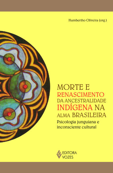 Morte e renascimento da ancestralidade indígena na alma, livro de Humbertho Oliveira