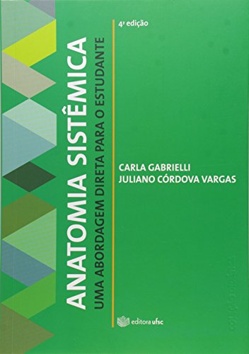Anatomia Sistêmica: Uma Abordagem Direta Para o Estudante, livro de Carla Gabrilli