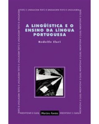 Linguística e o Ensino da Língua Portuguesa, A, livro de Ilari, Rodolfo