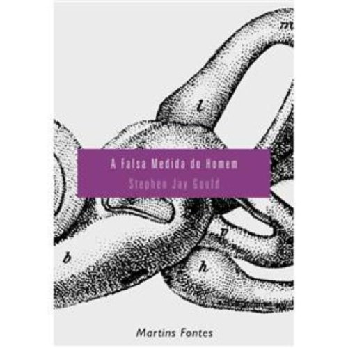 FALSA MEDIDA DO HOMEM, A, livro de GOULD, STEPHEN JAY