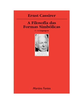 Filosofia das Formas Simbólicas, A - Vol. I, livro de Cassirer, Ernst