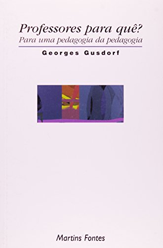 PROFESSORES PARA QUE?, livro de GUSDORF, GEORGES