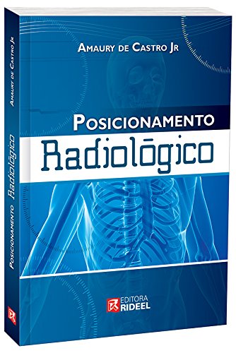 Posicionamento Radiológico, livro de Amaury Castro Junior