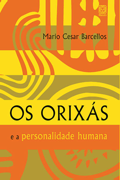 ORIXAS E A PERSONALIDADE HUMANA, OS, livro de BARCELLOS
