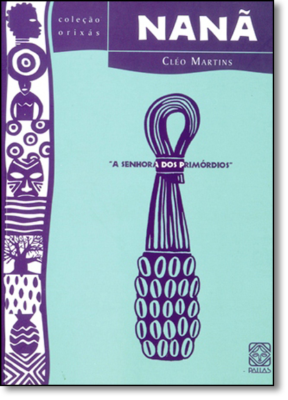 Nanã: A Senhora dos Primórdios - Coleção Orixás, livro de Cléo Martins