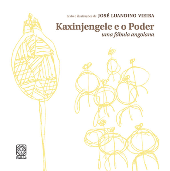 Kaxinjengele e o Poder: Uma Fábula Angolana, livro de José Luandino Vieira
