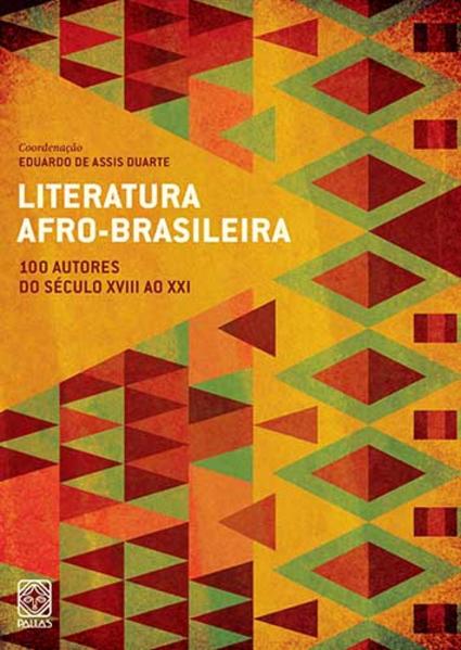 Literatura Afro-Brasileira Vol.1. 100 Autores do século XVIII ao XXI, livro de 