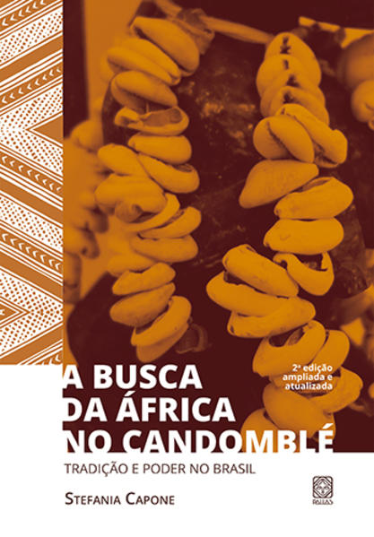 A busca da África no candomblé. Tradição e poder no Brasil, livro de Stefania Capone