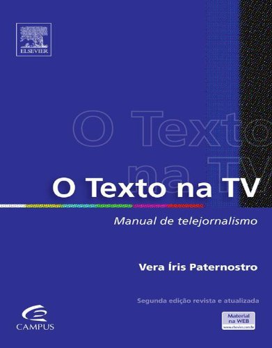 Texto na Tv, O: Manual de Telejornalismo, livro de Vera Íris Paternostro