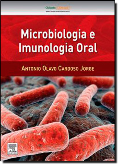 Microbiologia e Imunologia Oral, livro de Antonio Olavo Cardoso Jorge