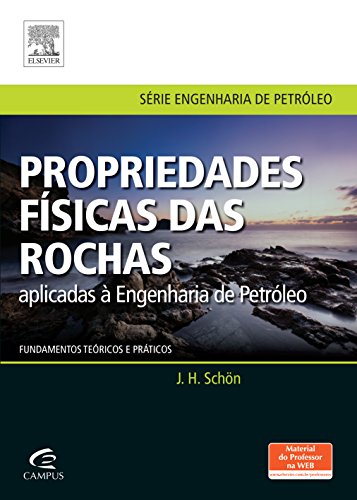 Propriedades Físicas das Rochas Aplicadas À Engenharia de Petróleo, livro de J. H. Schön