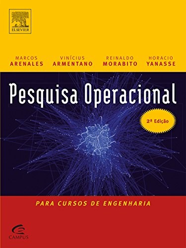 Pesquisa Operacional: Para Cursos de Engenharia, livro de Marcos Arenales