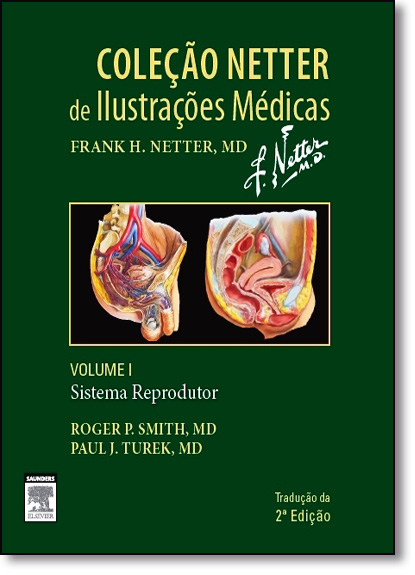 Sistema Reprodutor Vol.1 - Coleção Netter de Ilustrações Médicas, livro de Frank H. Netter