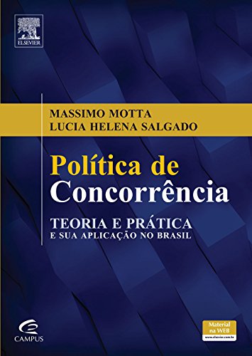 Política de Concorrência: Teoria e Prática e Sua Aplicação no Brasil, livro de Massimo Motta