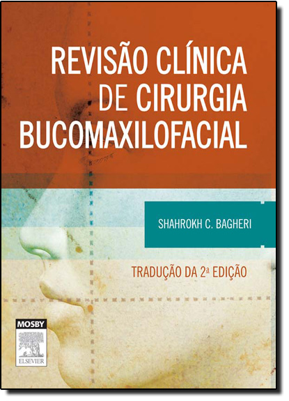 Revisão Clínica de Cirurgia Bucomaxilofacial: Revisão Clínica, livro de Shahrokh C. Bagheri