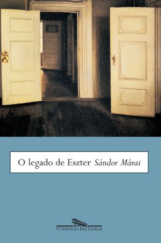 O LEGADO DE ESZTER, livro de Sándor Márai