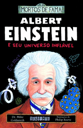 ALBERT EINSTEIN E SEU UNIVERSO INFLÁVEL, livro de Dr. Mike Goldsmith
