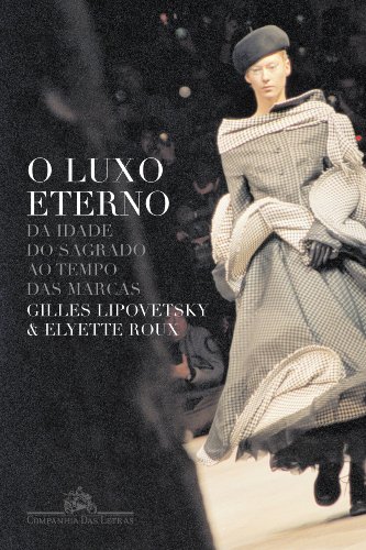 O LUXO ETERNO, livro de Gilles Lipovetsky