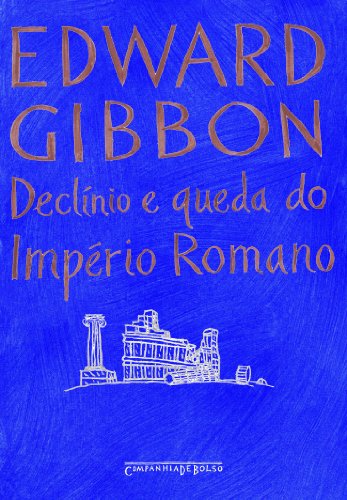 DECLÍNIO E QUEDA DO IMPÉRIO ROMANO (EDIÇÃO DE BOLSO), livro de Edward Gibbon