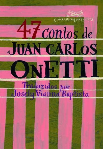 47 CONTOS DE JUAN CARLOS ONETTI, livro de Juan Carlos Onetti