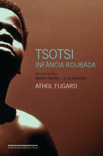 TSOTSI - INFÂNCIA ROUBADA, livro de Athol Fugard