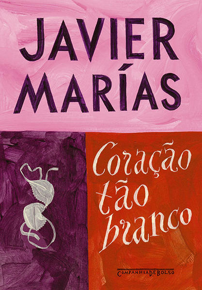 CORAÇÃO TÃO BRANCO (EDIÇÃO DE BOLSO), livro de Javier Marías