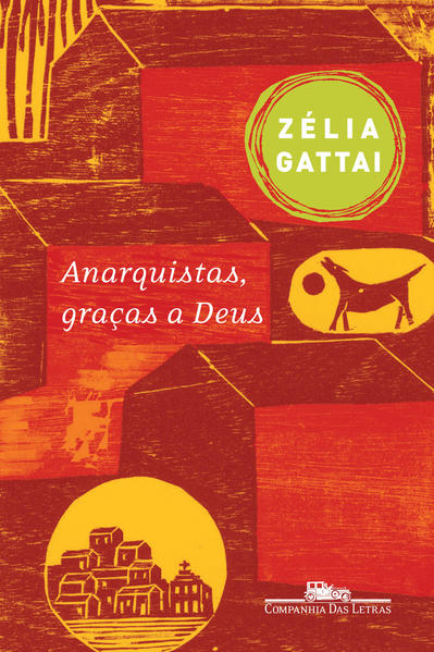 ANARQUISTAS GRAÇAS A DEUS, livro de Zélia Gattai