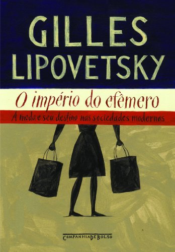 O IMPÉRIO DO EFÊMERO (EDIÇÃO DE BOLSO), livro de Gilles Lipovetsky