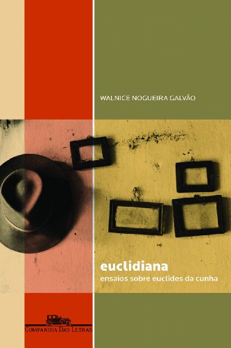 Euclidiana - Ensaios sobre Euclides da Cunha, livro de Walnice Nogueira Galvão