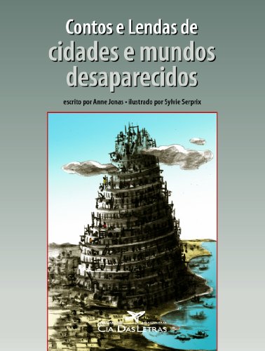 CONTOS E LENDAS DE CIDADES E MUNDOS DESAPARECIDOS, livro de Anne Jonas