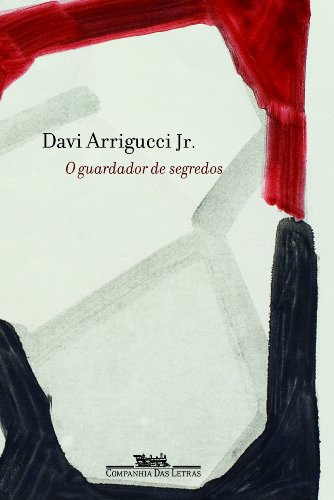 O guardador de segredos - Ensaios, livro de Davi Arrigucci Jr.