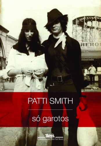 SÓ GAROTOS, livro de Patti Smith