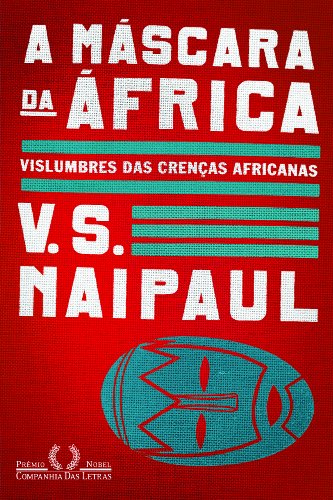 A máscara da África - Vislumbres das crenças africanas, livro de V. S. Naipaul