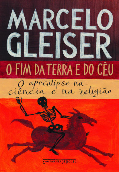 O FIM DA TERRA E DO CÉU (EDIÇÃO DE BOLSO), livro de Marcelo Gleiser